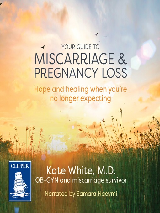 Title details for Your Guide to Miscarriage and Pregnancy Loss by Kate White - Wait list